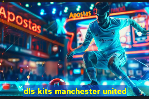 dls kits manchester united